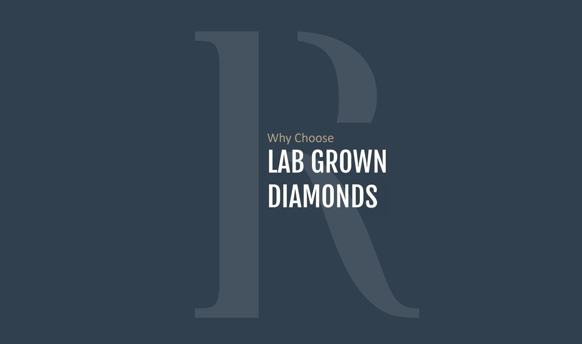 Choose Lab Grown Diamonds